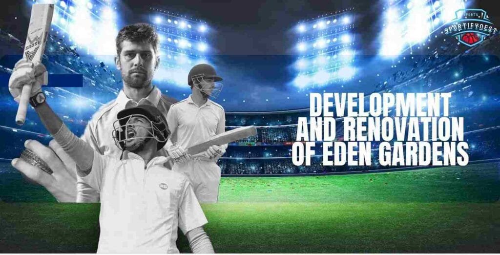 Development And Renovation of Eden Gardens