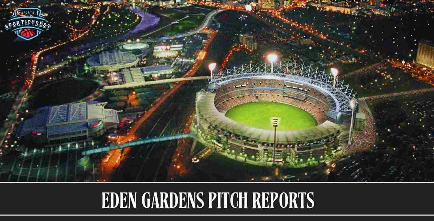 Eden Gardens Pitch Reports